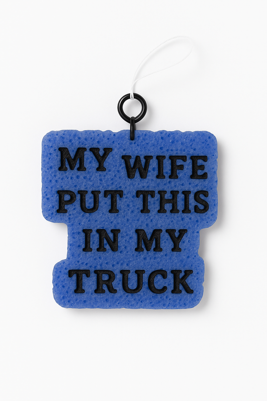 My Wife Bought This For My Truck Freshener